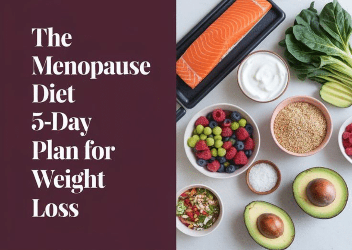 The Menopause Diet 5 Day Plan to Lose Weight